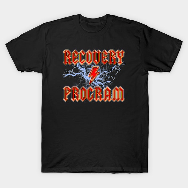 Hard Rock Recovery Program T-Shirt by Eggy's Blackberry Way